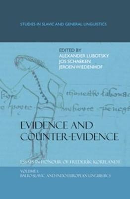 Evidence and Counter-Evidence: Essays in Honour of Frederik Kortlandt, Volume 1: Balto-Slavic and Indo-European Linguistics
