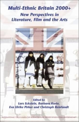 Multi-Ethnic Britain 2000+: New Perspectives in Literature, Film and the Arts