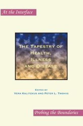 The Tapestry of Health, Illness and Disease