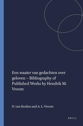Een waaier van gedachten over geloven – Bibliography of Published Works by Hendrik M. Vroom