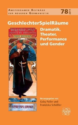 GeschlechterSpielRäume: Dramatik, Theater, Performance und Gender