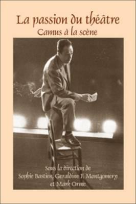 La passion du theatre: Camus a la scene