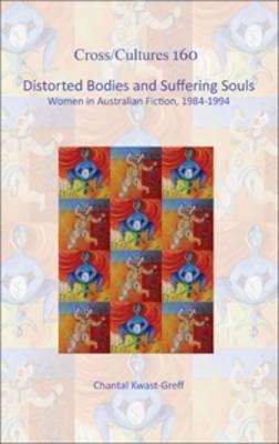 Distorted Bodies and Suffering Souls: Women in Australian Fiction, 1984-1994