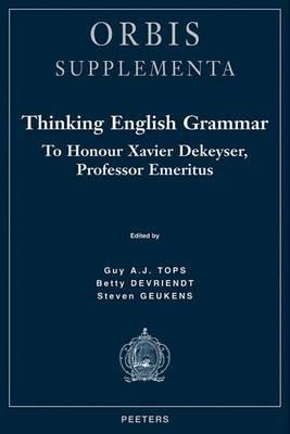Thinking English Grammar: To Honour Xavier Dekeyser, Professor Emeritus