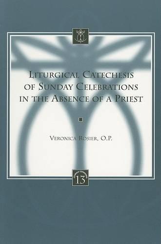 Liturgical Catechesis of Sunday Celebrations in the Absence of a Priest