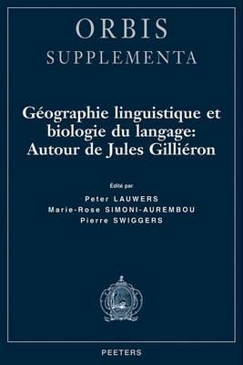 Géographie linguistique et biologie du langage: Autour de Jules Gilliéron