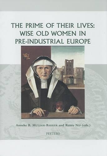 The Prime of their Lives: Wise Old Women in Pre-industrial Europe