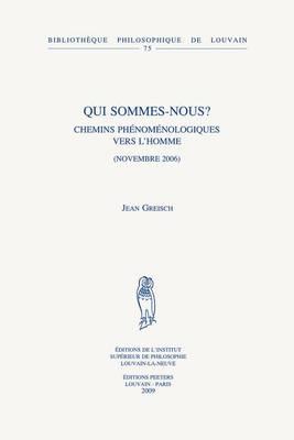 Qui Sommes-Nous?: Chemins Phenomenologiques Vers L'Homme (Novembre 2006)