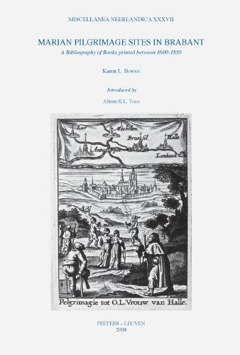 Marian Pilgrimage Sites in Brabant: A Bibliography of Books printed between 1600-1850