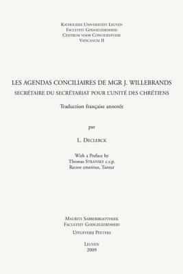 Les Agendas Conciliaires de Mgr J. Willebrands, Secretaire du Secretariat pour L'Unite des Chretiens: Traduction Francaise et Commentaire