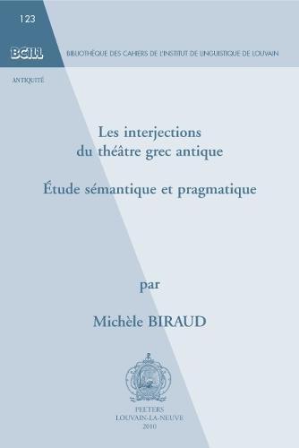 Les interjections du théâtre grec antique: Étude sémantique et pragmatique