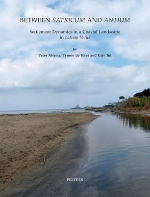 Between ""Satricum"" and ""Antium"": Settlement Dynamics in a Coastal Landscape in ""Latium Vetus""