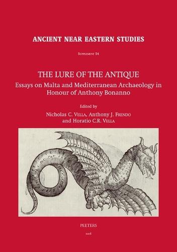 The Lure of the Antique: Essays on Malta and Mediterranean Archaeology in Honour of Anthony Bonanno
