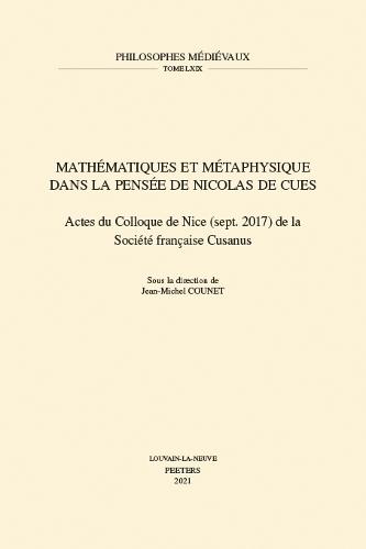 Mathématiques et Métaphysique dans la pensée de Nicolas de Cues: Actes du Colloque de Nice (sept. 2017) de la Société française Cusanus