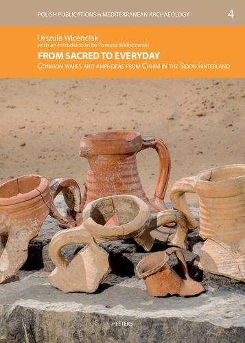 From Sacred to Everyday: Common Wares and Amphorae from Chhim in the Sidon Hinterland