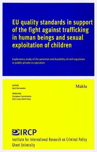 Eu Quality Standards in Support of the Fight Against Trafficking in Human Beings and Sexual Exploitation of Children: Exploratory Study of the Potential and Feasibility of Self-Regulation or Public-Private Co-Operation