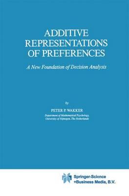 Additive Representations of Preferences: A New Foundation of Decision Analysis
