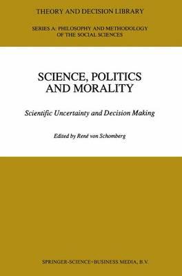 Science, Politics and Morality: Scientific Uncertainty and Decision Making