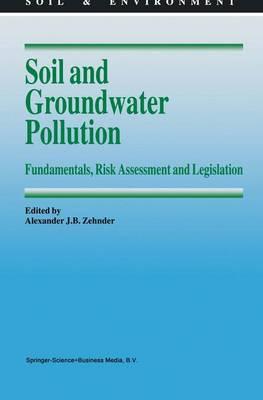 Soil and Groundwater Pollution: Fundamentals, Risk Assessment and Legislation