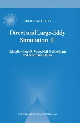 Direct and Large-Eddy Simulation III: Proceedings of the Isaac Newton Institute Symposium / ERCOFTAC Workshop held in Cambridge, U.K., 12–14 May 1999