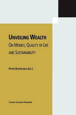 Unveiling Wealth: On Money, Quality of Life and Sustainability
