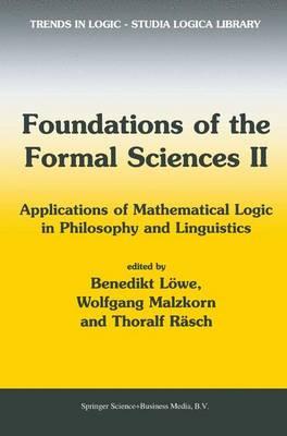 Foundations of the Formal Sciences II: Applications of Mathematical Logic in Philosophy and Linguistics