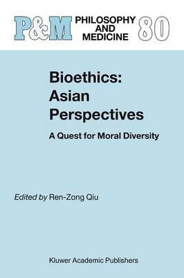 Bioethics: Asian Perspectives: A Quest for Moral Diversity