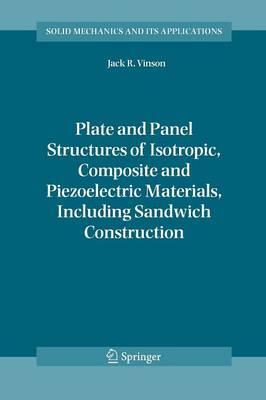 Plate and Panel Structures of Isotropic, Composite and Piezoelectric Materials, Including Sandwich Construction