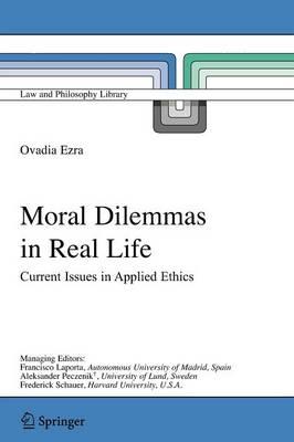 Moral Dilemmas in Real Life: Current Issues in Applied Ethics