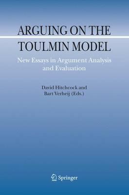 Arguing on the Toulmin Model: New Essays in Argument Analysis and Evaluation
