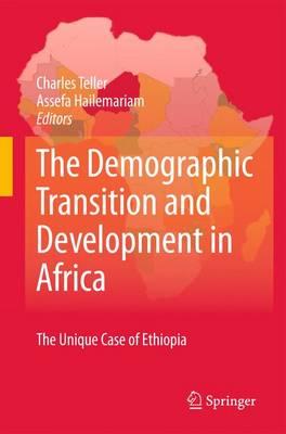 The Demographic Transition and Development in Africa: The Unique Case  of Ethiopia