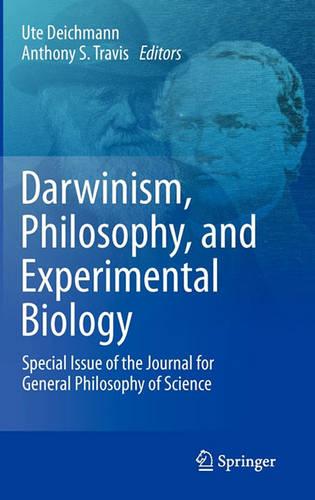 Darwinism, Philosophy, and Experimental Biology: Special Issue of the Journal for General Philosophy of Science