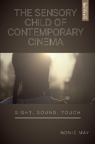 The Sensory Child of Contemporary Cinema: Sight, Sound, Touch