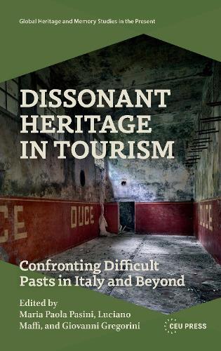 Dissonant Heritage in Tourism: Confronting Difficult Pasts in Italy and Beyond
