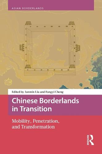 Chinese Borderlands in Transition: Mobility, Penetration, and Transformation