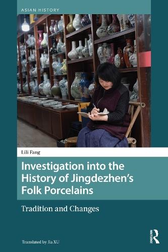Investigation into the History of Jingdezhen’s Folk Porcelains: Tradition and Changes