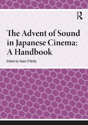 The Advent of Sound in Japanese Cinema: A Handbook