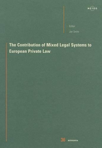 The Contribution of Mixed Legal Systems to European Private Law