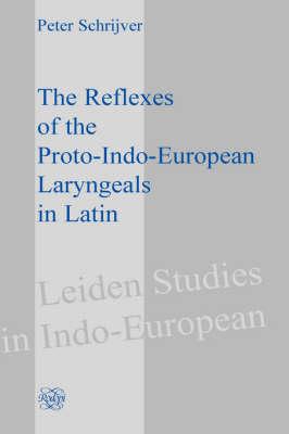 The Reflexes of the Proto-Indo-European Laryngeals in Latin
