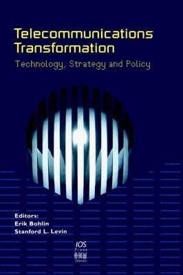 Telecommunications Transformation: Technology, Strategy and Policy