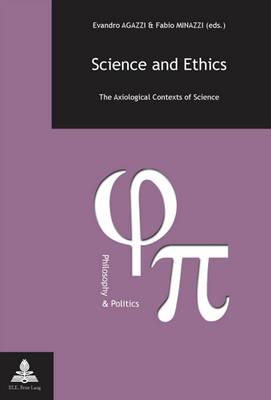 Science and Ethics: The Axiological Contexts of Science