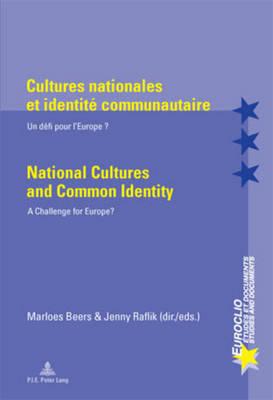 Cultures nationales et identité communautaire / National Cultures and Common Identity: Un défi pour l’Europe ? / A Challenge for Europe?