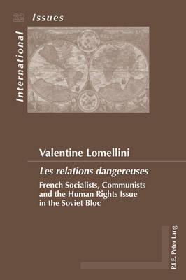 «Les relations dangereuses»: French Socialists, Communists and the Human Rights Issue in the Soviet Bloc