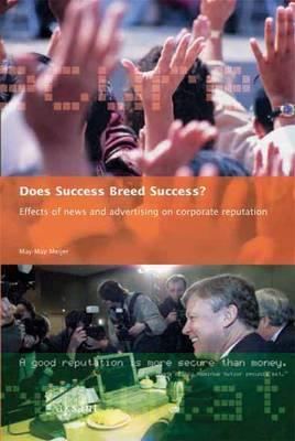 Does Success Breed Success?: Effects of News and Advertising on Corporate Reputation