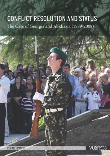 Conflict Resolution and Status: The Case of Georgia and Abkhazia (1989–2008)