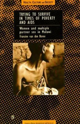 Trying to Survive in Times of Poverty and AIDS: Women and Multiple Partner Sex in Malawi