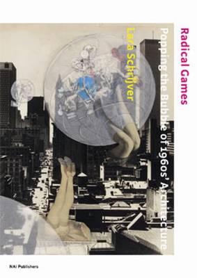 Radical Games: Popping the Bubble of 1960s Architecture