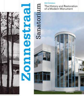 Zonnestraal Sanatorium: The History and Restoration of a Modern Monument