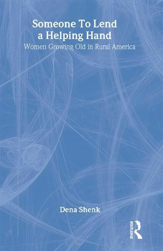 Someone To Lend a Helping Hand: Women Growing Old in Rural America