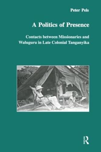 A Politics of Presence: Contacts Between Missionaries and Walugru in Late Colonial Tanganyika